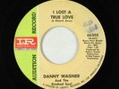 Danny Wagner I Lost A True Love