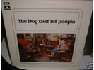 THE DOG THAT BIT PEOPLE UK  PSYCH  LP