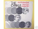 The Cyrkle - Red Rubber Ball - WLP - Picture Sleeve