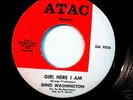 GINO WASHINGTON  45  GIRL ,HERE I AM