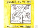 Guided By Voices - Vampire on Titus Vinyl SIGNED