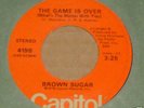 rare Northern soul 45   Brown Sugar   The Game is Over