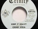 CREME SODA Keep It Heavy 7