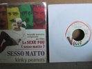 SESSO MATTO - LE SEXE FOU / KINKY PEANUTS  / 7''