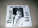 POISON IDEA Pick Your King US 7