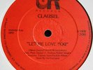 CLAUSEL - LET ME LOVE YOU - UP RIGHT 12