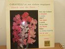 CARAVELLI   dites le avec des fleurs VERSAILLES  stereo