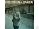 MILES DAVIS - WORKIN' WITH THE MILES DAVIS QUINTET