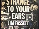 Strange To Your Ears:Jim Fassett tape manipulation 1953