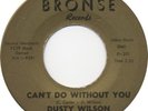 Dusty Wilson Bronse 1800 Can't Do Without You 