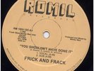 FRICK & FRACK-YOU SHOULDN'T HAVE DONE..-ELECTRO RAP 12