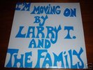 LARRY T AND THE FAMILY I'm Moving On SOUL FUNK Private