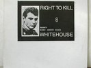 Whitehouse UK LP Right To Kill Come Organisation