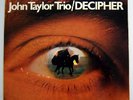 JOHN TAYLOR TRIO - DECIPHER - RARE ORIGINAL