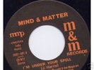 MIND & MATTER I'm Under Your Spell RARE SOUL mint orig