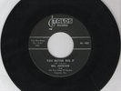 BILL JOHNSON: YOU BETTER DIG IT (vinyl 45)  VERY RARE