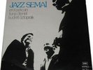 JAZZ SEMAI - Turkish  fantastic jazz LP 