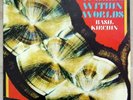 BASIL KIRCHIN - WORLDS WITHIN WORLDS UK ISLAND LP EX+ 