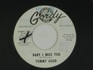 TOMMY GOOD (northern soul Gordy wlp 45) BABY I MISS YOU