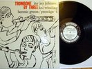 TROMBONE BY THREE - J J JOHNSON Prestige JAZZ LP 16 rpm