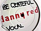 Be Grateful Danny Red