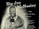 BIG JAY MCNEELEY Rhythm And Blues Concert - Savoy 15045