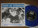 CHAIN OF STRENGTH What holds us apart 91Ep NY  blue wax