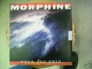 MORPHINE CURE FOR PAIN  ******