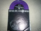 NIRVANA HERE SHE COMES NOW  VERY RARE PURPLE VINYL