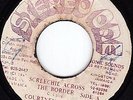 SCREECHIE ACROSS THE BORDER DIGITAL ROOTS REGGAE 7