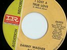 Danny Wagner: I Lost A True Love Northern Soul