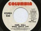 RARE MODERN SOUL CARL HALL 2 MX PROMO 45 WHAT ABOUT YOU