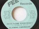 FLAMING EMERALDS--HAVE SOME EVERYBODY***