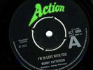 BOBBY PATTERSON -I'M IN LOVE WITH YOU ORIG UK ACTION 45