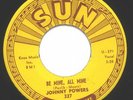 JOHNNY POWERS - BE MINE ALL MINE - ROCKABILLY ORIG 45
