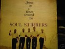 SOUL STIRRERS - JESUS BE A FENCE AROUND ME
