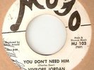 VIVILORE JORDAN YOU DONT NEED HIM MOJO NORTHERN SOUL