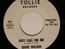 EDDIE WILSON TOLLIE PROMO9033,JUST CALL ON ME, MINT-