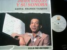 JAVIER VASQUEZ / ella me olvido / FRANKIE VASQUEZ wow.
