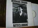  LP VON HERMAN BROOD niteclubbin IN MINT
