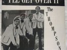 THE THOMPSONS / I'LL GET OVER IT, BCW Rare Soul SEALED