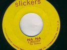 SLICKERS-NA NA-SLICKERS-MINT-BOSS-RARE MINT-REGGAE 45
