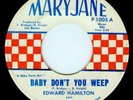 BABY DON'T YOU WEEP - Edward Hamilton/Arabians, N. Soul
