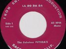 THE FABULOUS FUTURA'S LA DO DA DA/ASK BOUT LOVE Surf 45