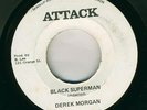 DERRICK MORGAN-BLACK SUPERMAN-ATTAC-MINT-RARE REGGAE 45
