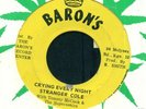 CRYING EVERY NIGHT / STRANGER COLE / VERSION/ BARON'S