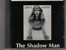 DAVID BOWIE - THE SHADOW MAN - Limited édition 1000 Cop
