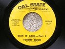 TOMMY BUSH, Skin It Back, Cal-State orig funky soul 45