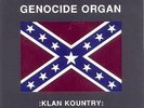 GENOCIDE ORGAN *Klan Kountry* 7