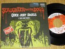 SLAUGHTER AND THE DOGS Quick Joey..7